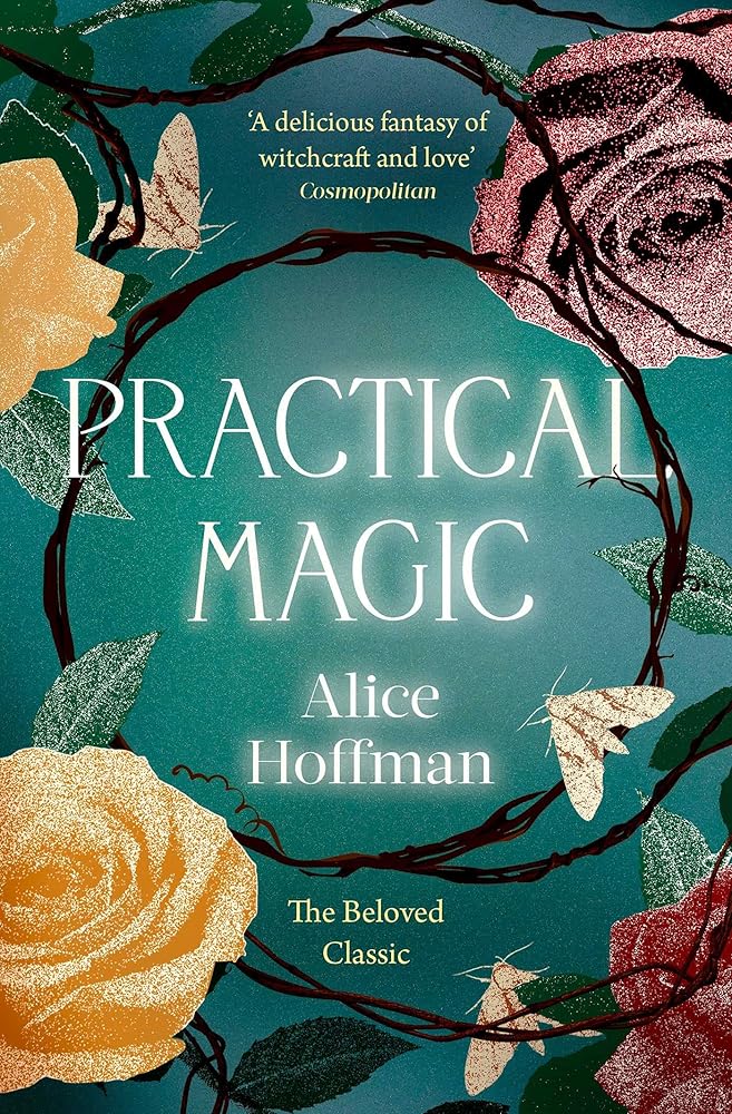 Practical Magic: The Beloved Novel of Love, Friendship, Sisterhood and Magic cover image