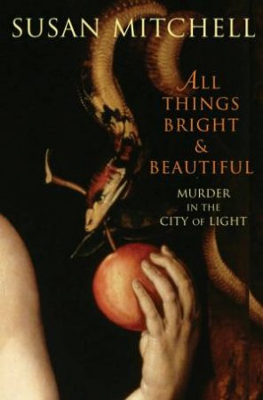 All Things Bright and Beautiful: Murder in the City of Light