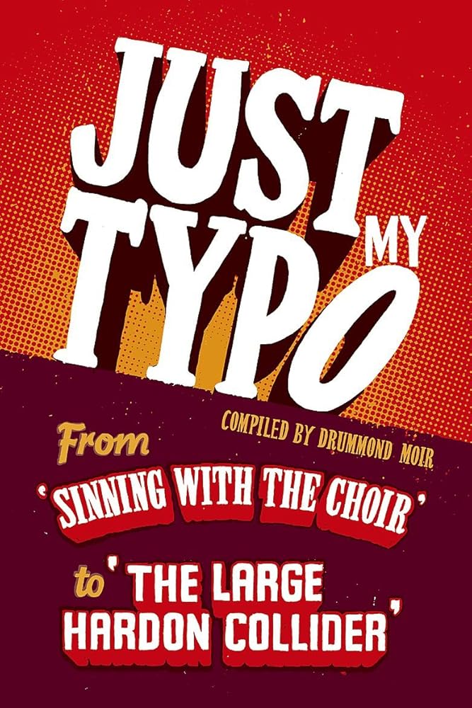 Just My Typo: From 'sinning with the choir' to 'the large hardon collider' cover image