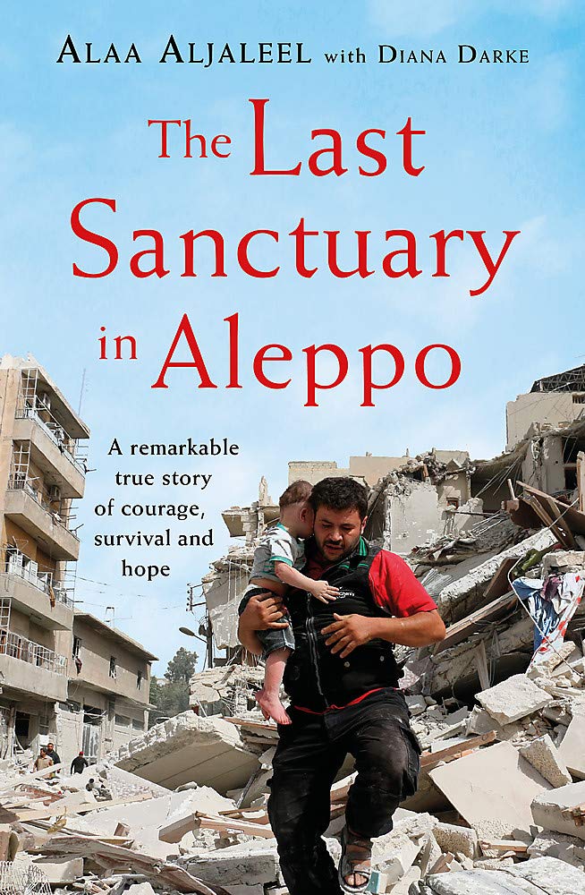 The Last Sanctuary in Aleppo: A remarkable true story of courage, hope and survival cover image