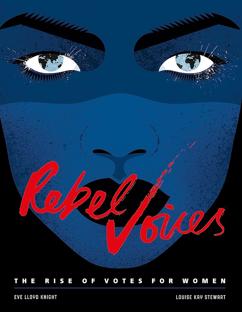 Rebel Voices: The Rise of Votes for Women cover image