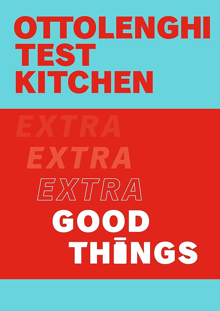 Ottolenghi Test Kitchen: Extra Good Things /anglais cover image