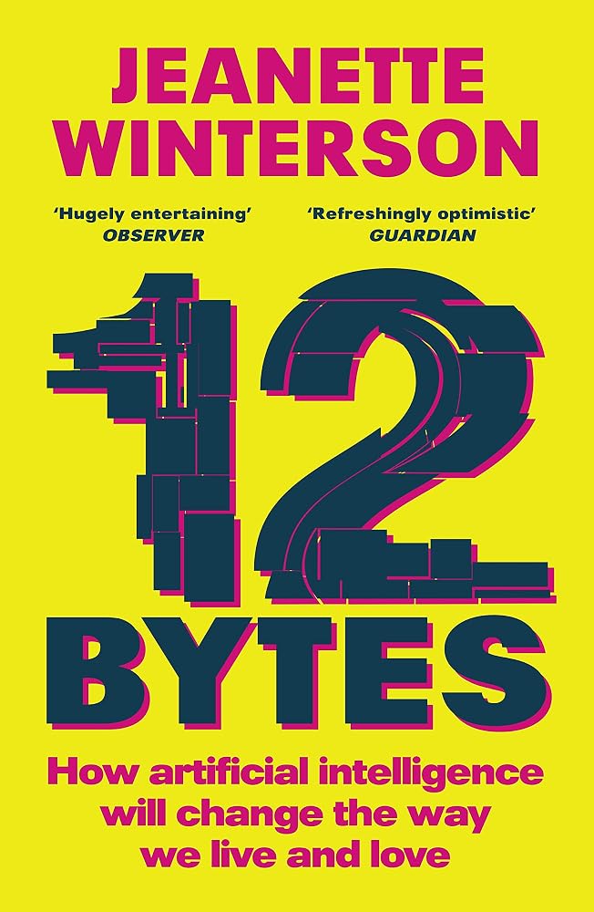 12 Bytes: How artificial intelligence will change the way we live and love cover image