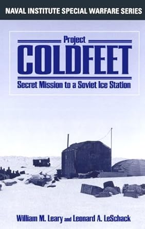 Project COLDFEET: Secret Mission to a Soviet Ice Station (Naval Institute Special Warfare Series) cover image