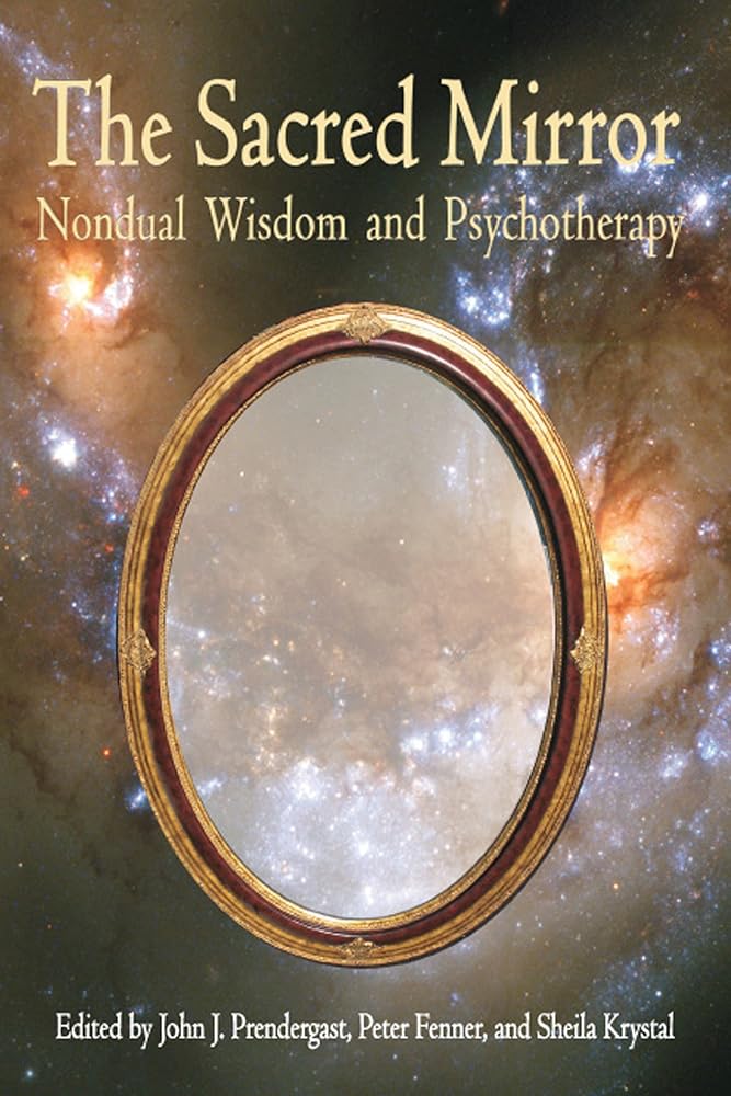 Sacred Mirror: Nondual Wisdom and Psychotherapy (Omega Books) cover image