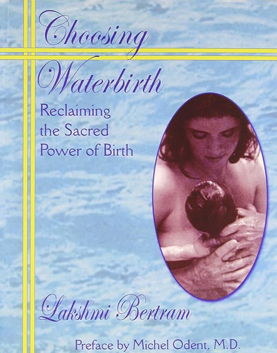 Choosing Waterbirth: Reclaiming the Sacred Power of Birth cover image