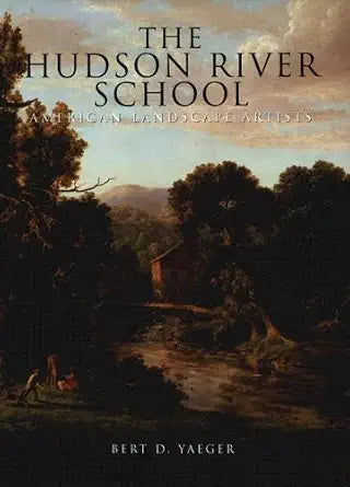 The Hudson River School: American Landscape Artists cover image