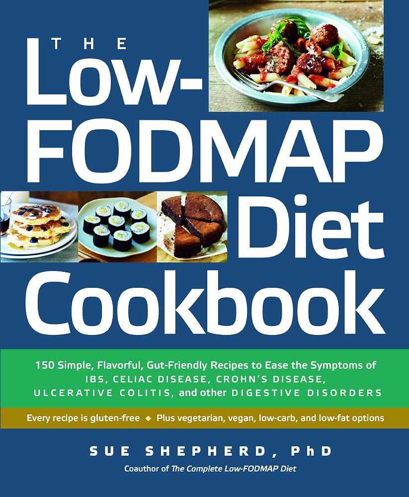 The Low-FODMAP Diet Cookbook: 150 Simple, Flavorful, Gut-Friendly Recipes to Ease the Symptoms of IBS, Celiac Disease, Crohn’s Disease, Ulcerative Colitis, and Other Digestive Disorders cover image