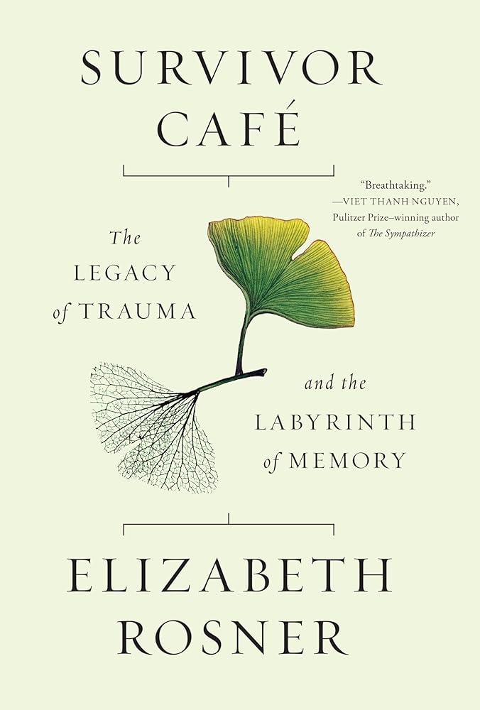Survivor Café: The Legacy of Trauma and the Labyrinth of Memory cover image