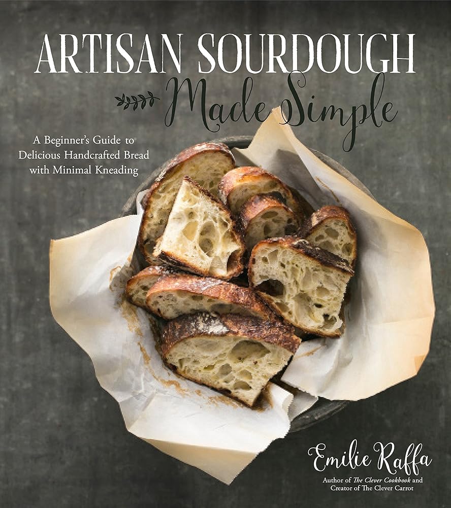Artisan Sourdough Made Simple: A Beginner's Guide to Delicious Handcrafted Bread with Minimal Kneading cover image