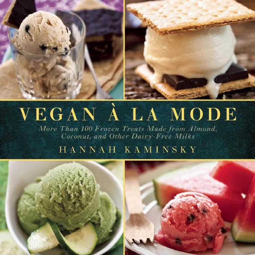 Vegan à la Mode: More Than 100 Frozen Treats Made from Almond, Coconut, and Other Dairy-Free Milks cover image