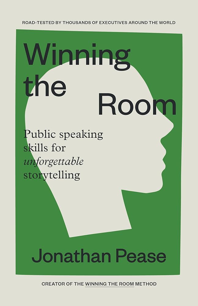 Winning the Room: Public Speaking Skills for Unforgettable Storytelling (Public Speaking Skills, Everyday Business Storytelling, Pitch Meetings) cover image