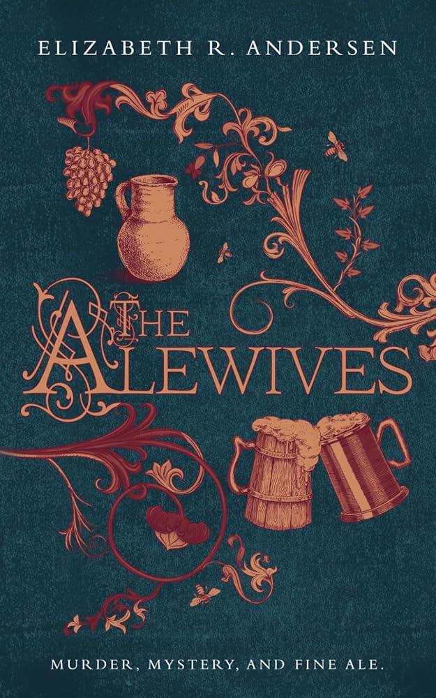The Alewives: A plague-era tale of murder, friendship, and fine ale (The Alewives of Colmar) cover image