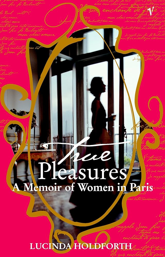 True Pleasures : A Memoir of Women in Paris cover image