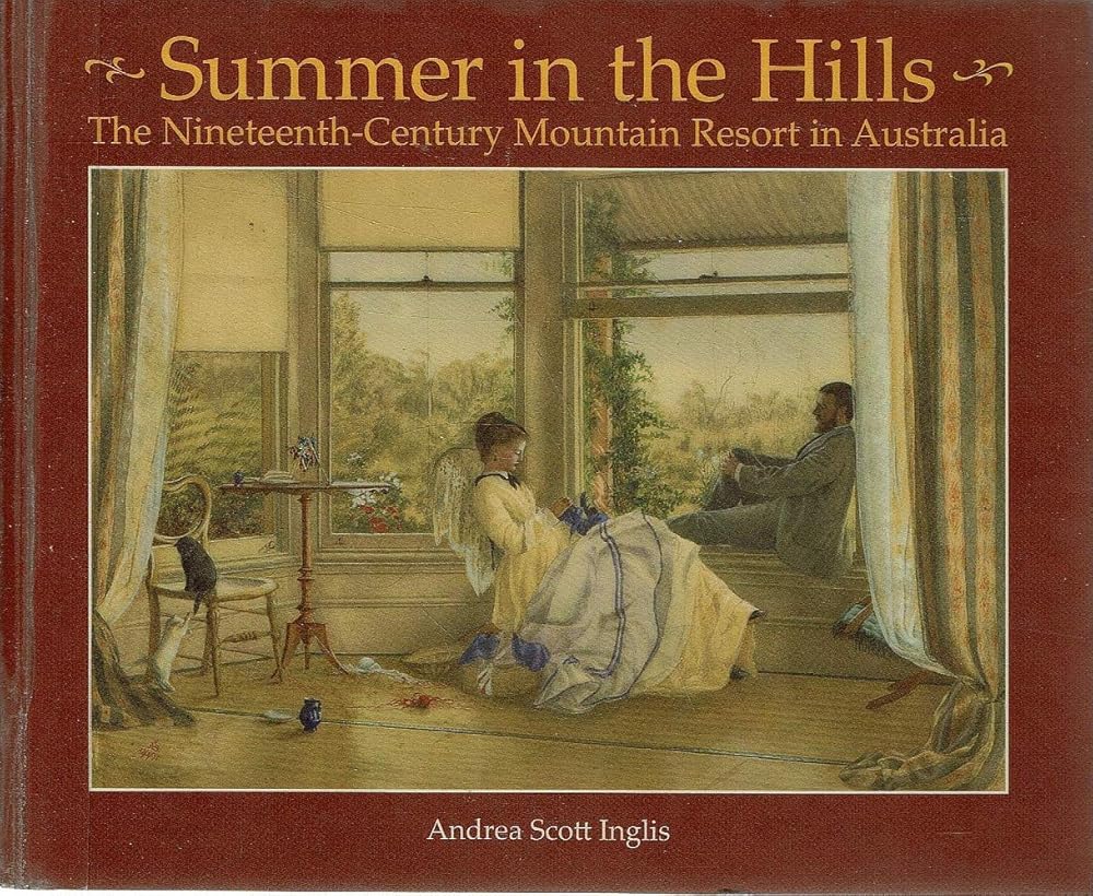 Summer in the Hills: The Nineteenth Century Mountain Resort in Australia cover image