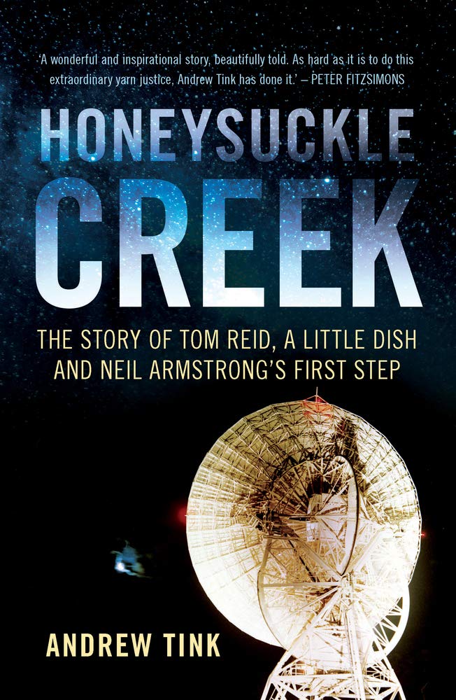 Honeysuckle Creek: The Story of Tom Reid, a Little Dish and Neil Armstrong's First Step cover image