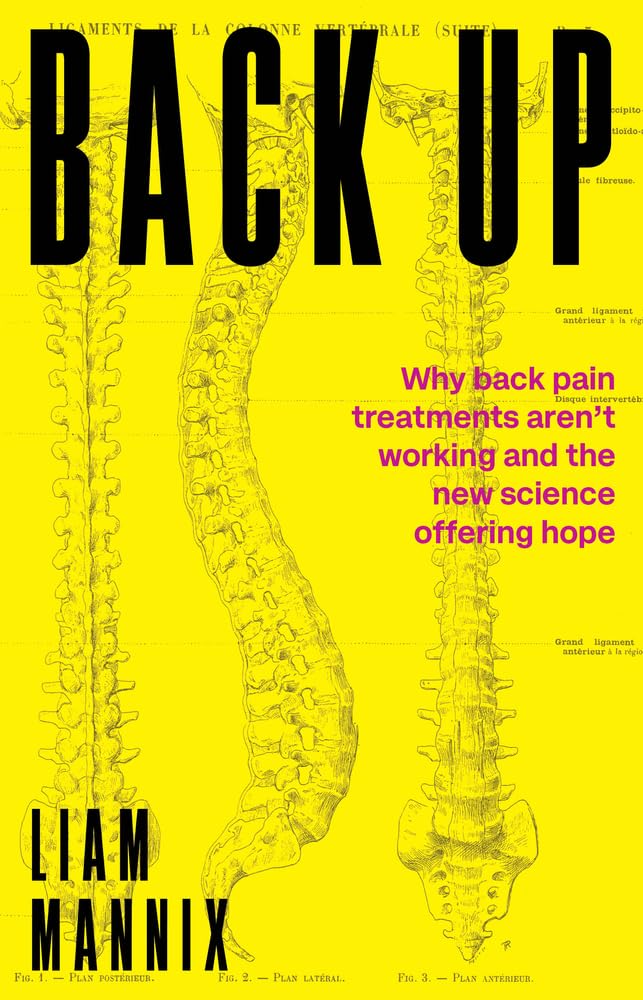 Back Up: Why back pain treatments aren’t working and the new science offering hope cover image