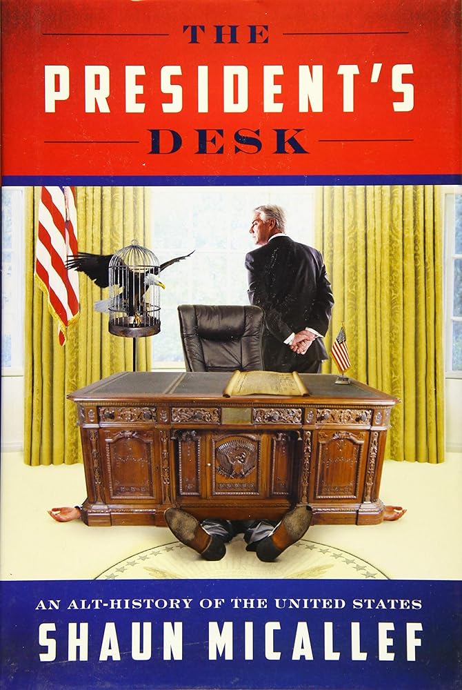 The President's Desk: An Alt-History of the United States cover image