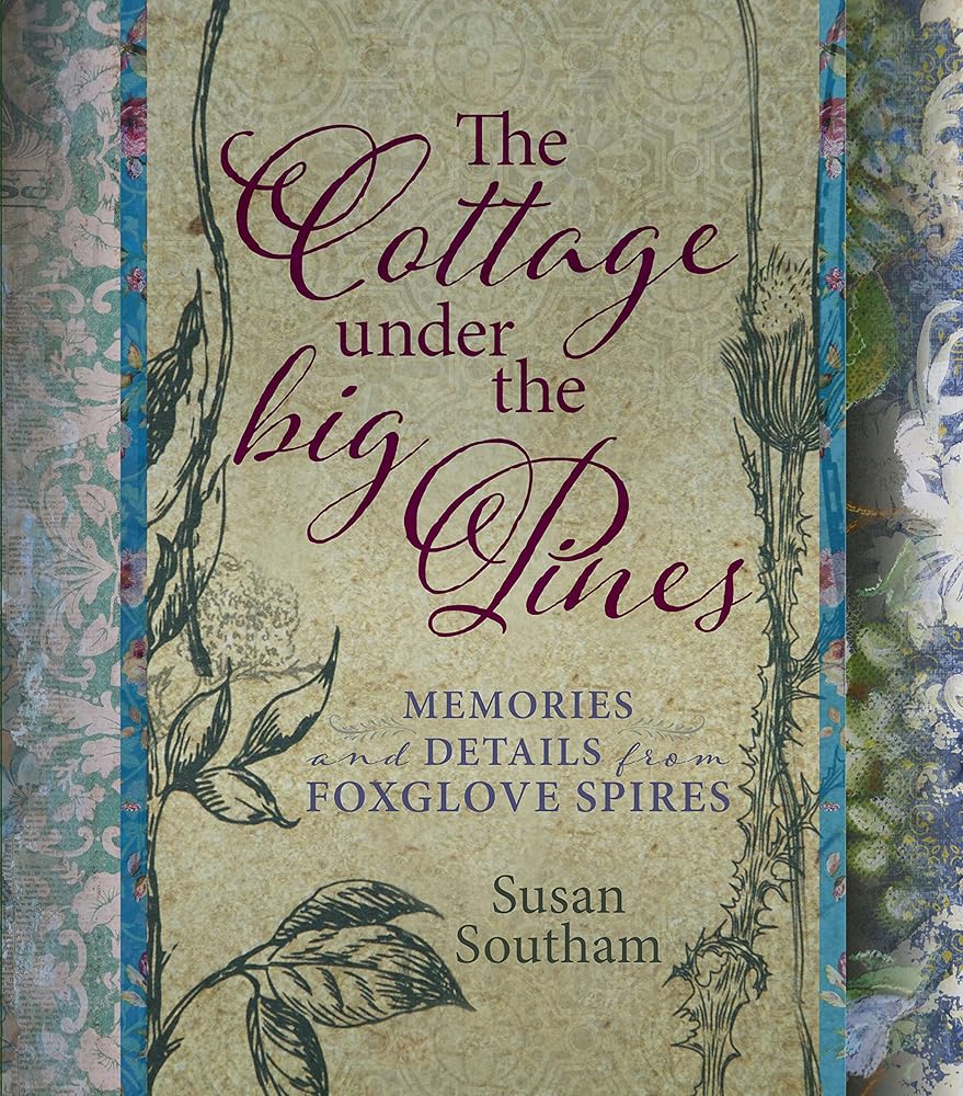 The Cottage under the Big Pines: Memories and Details from Foxglove Spires cover image