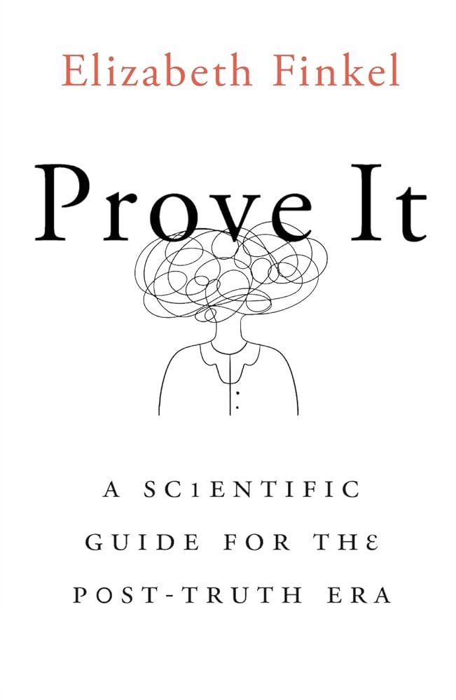 Prove It: A Scientific Guide for the Post-Truth Era cover image
