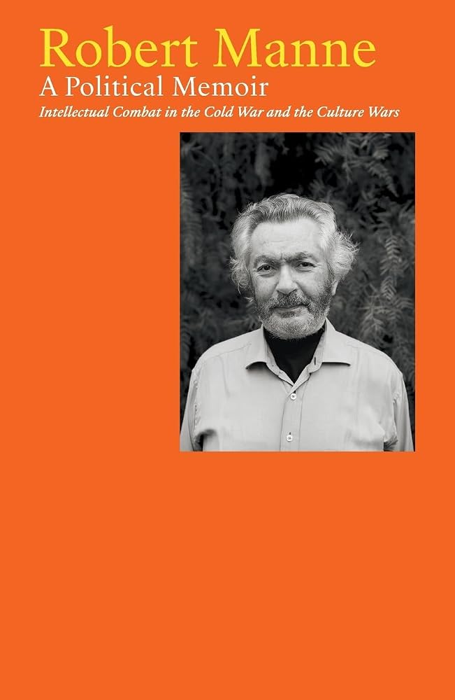 Robert Manne: A Political Memoir: Intellectual Combat in the Cold War and the Culture Wars cover image