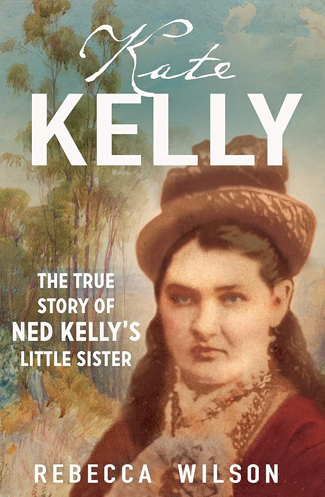 Kate Kelly: The true story of Ned Kelly's little sister cover image