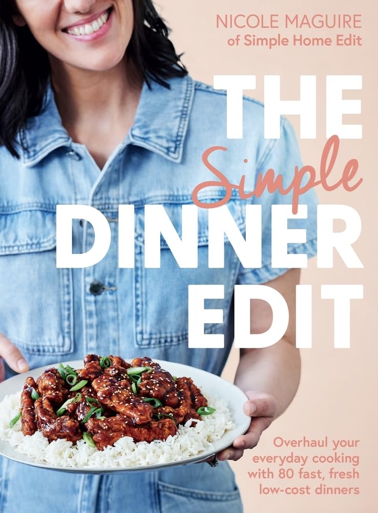 The Simple Dinner Edit: Overhaul your everyday cooking with 80 fast, fresh, low-cost dinners cover image