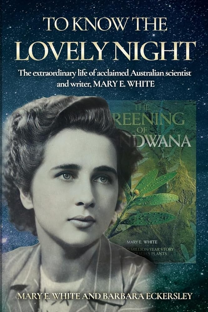To Know The Lovely Night: The extraordinary life of acclaimed Australian scientist and writer, Mary E. White cover image