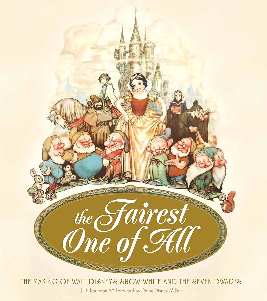 The Fairest One of All: The Making of Walt Disney's Snow White & the Seven Dwarves cover image