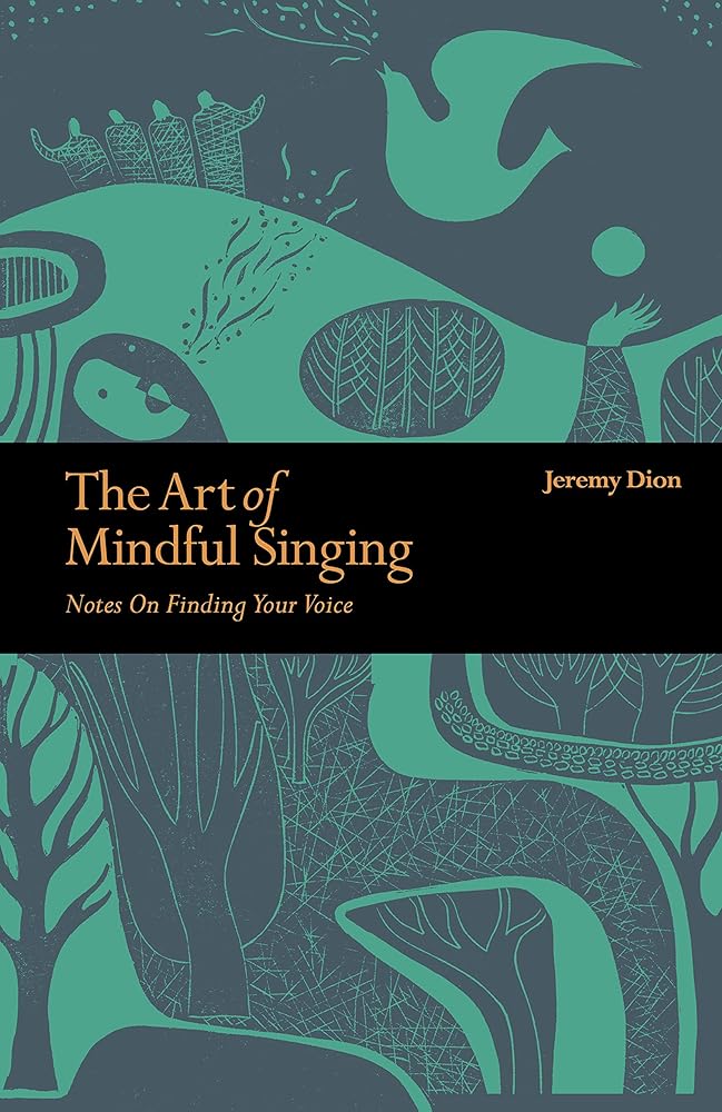 The Art of Mindful Singing: Notes on finding your voice (Mindfulness) cover image