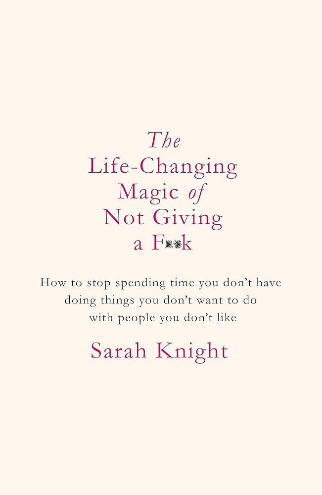 Life Changing Magic Of Not Giving A F**K cover image