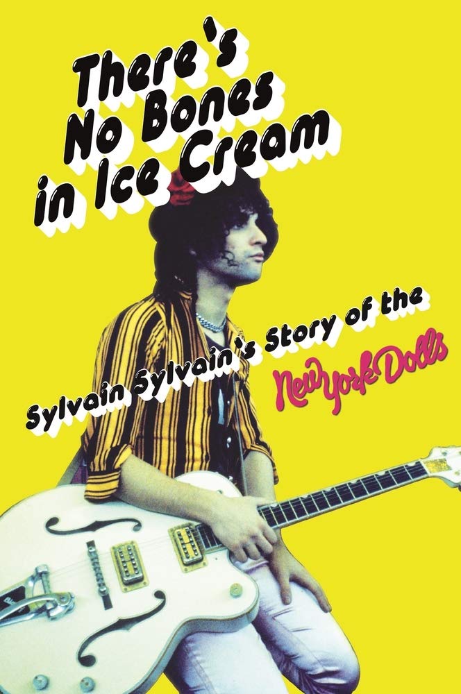 There's No Bones in Ice Cream: Sylvain Sylvain's Story of the New York Dolls cover image