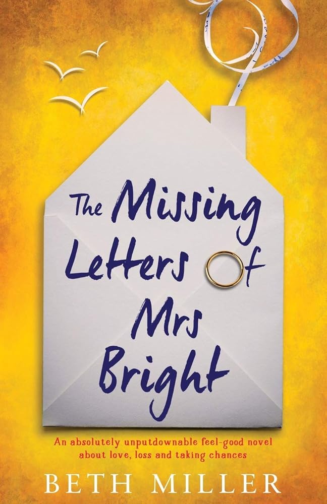 The Missing Letters of Mrs Bright: An absolutely unputdownable feel good novel about love, loss and taking chances cover image