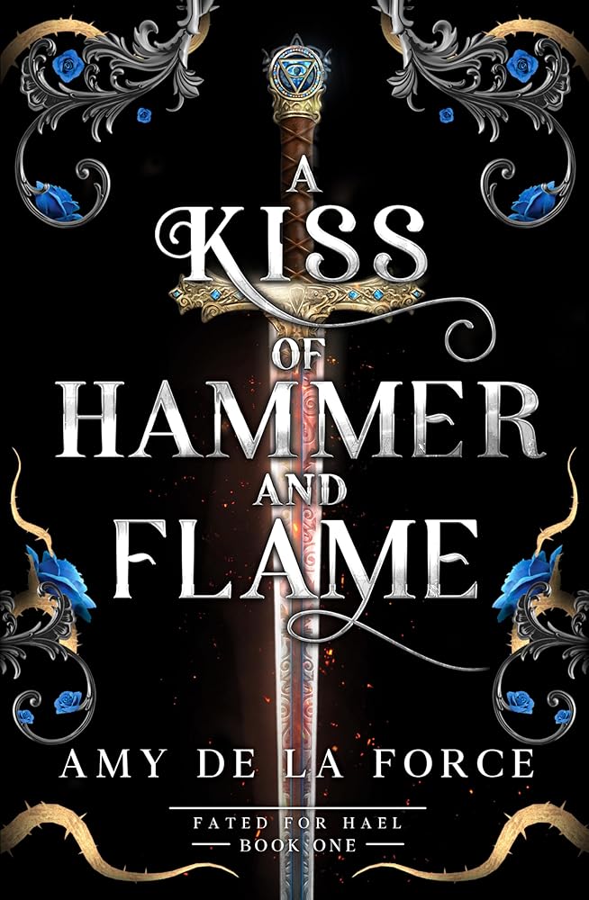 A Kiss of Hammer and Flame: The must-read, sizzling romantasy debut for fans of Throne of Glass cover image