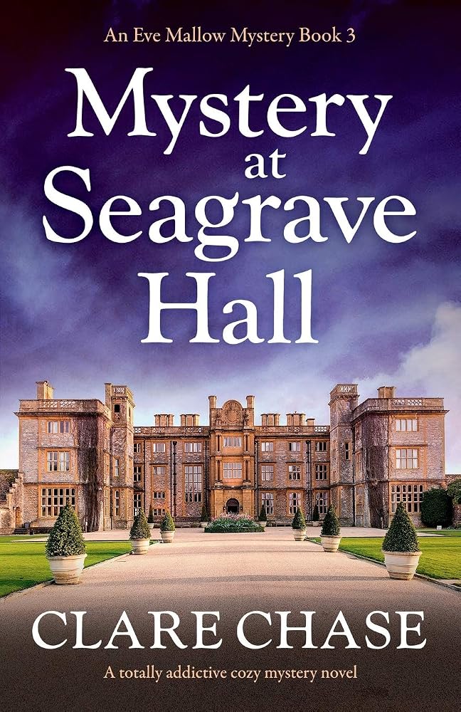 Mystery at Seagrave Hall: A totally addictive cozy mystery novel (An Eve Mallow Mystery) cover image