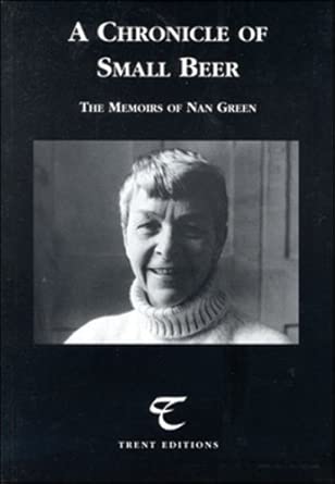 A Chronicle of Small Beer: The Memoirs of Nan Green cover image