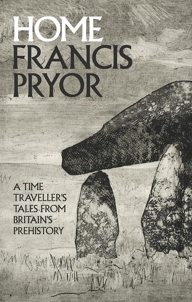 Home: A Time Traveller's Tales From Britain's Prehistory cover image