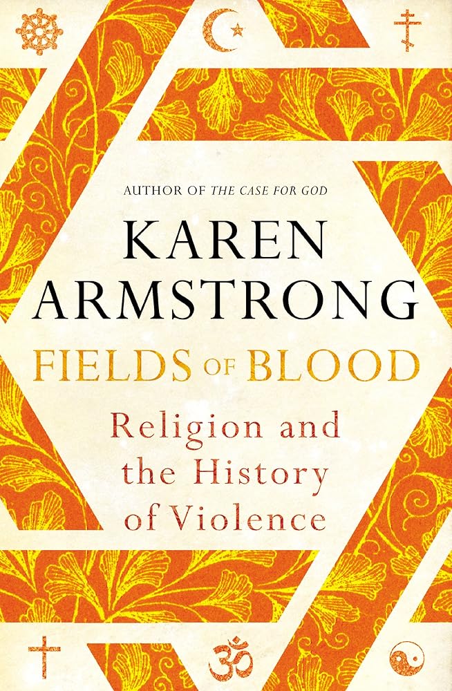 Fields of blood: religion and the history of violence cover image
