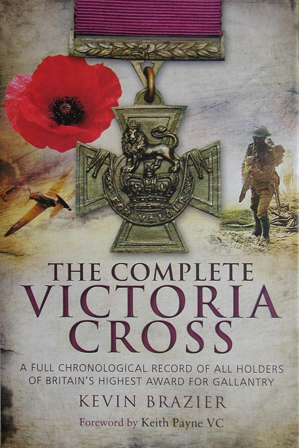 Complete Victoria Cross: A Full Chronological Record of All Holders of Britain’s Highest Award for Gallantry cover image
