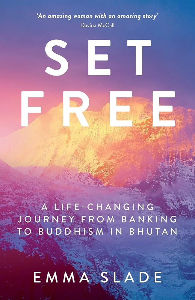 Set Free: A Life-Changing Journey from Banking to Buddhism in Bhutan cover image