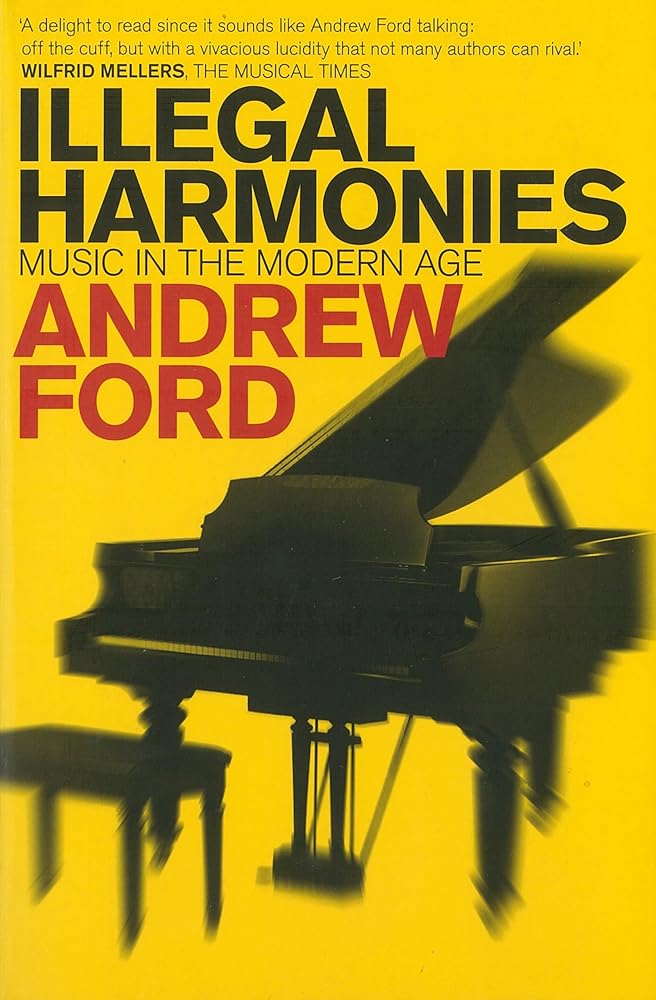 Illegal Harmonies: Music in the Modern Age cover image