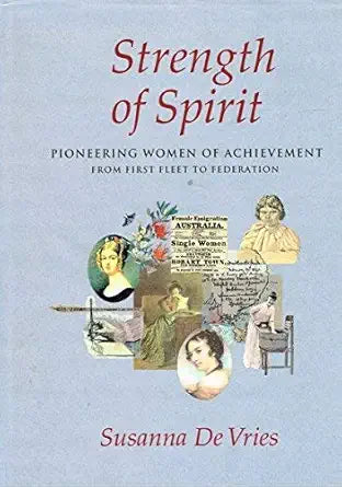 Strength of spirit: Pioneering women of achievement from First Fleet to Federation cover image