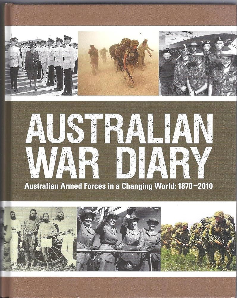 Australian War Diary: Australian Armed Forces in a Changing World: 1870-2010 cover image