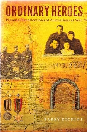 Ordinary Heroes; Personal Recollections of Australians at War cover image