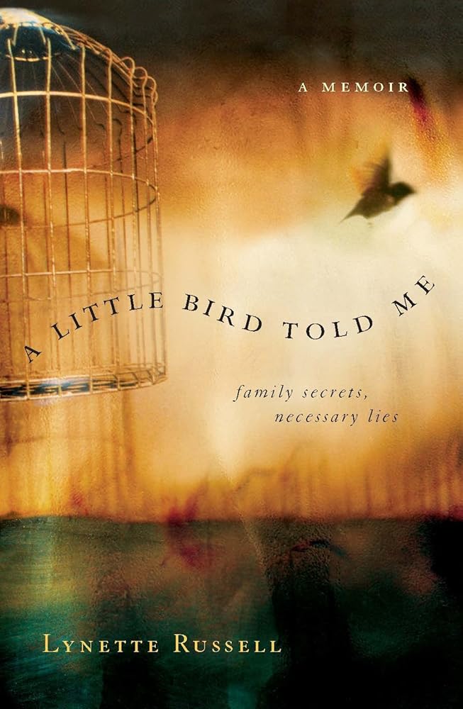 A Little Bird Told Me: Family Secrets, Necessary Lies cover image
