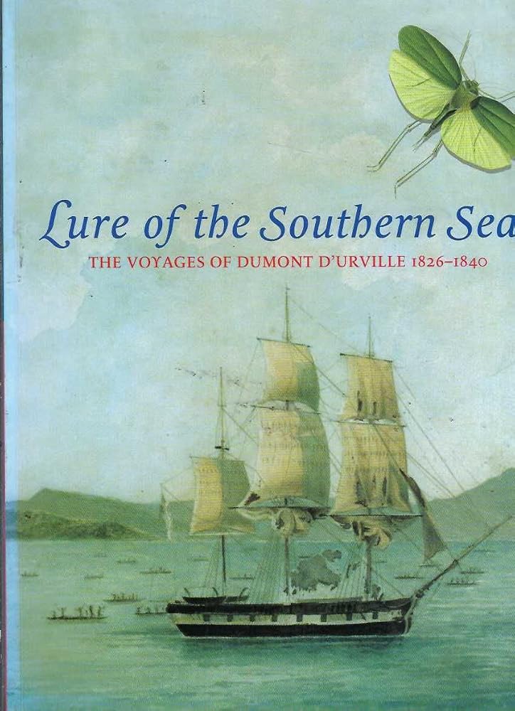 Lure of the Southern Seas: The Voyages of Dumont D'urville 1826-1840 cover image