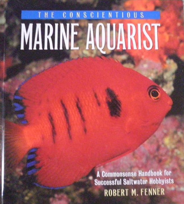 The Conscientious Marine Aquarist: A Commonsense Handbook for Successful Saltwater Hobbyists cover image