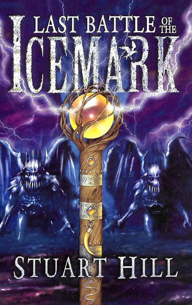 The Last Battle of the Icemark (Icemark Chronicles) by Hill, Stuart (2008) Paperback cover image
