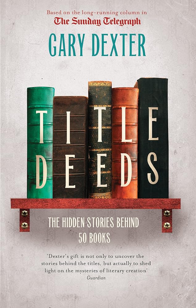 Title Deeds: The Hidden Stories Behind 50 Books cover image