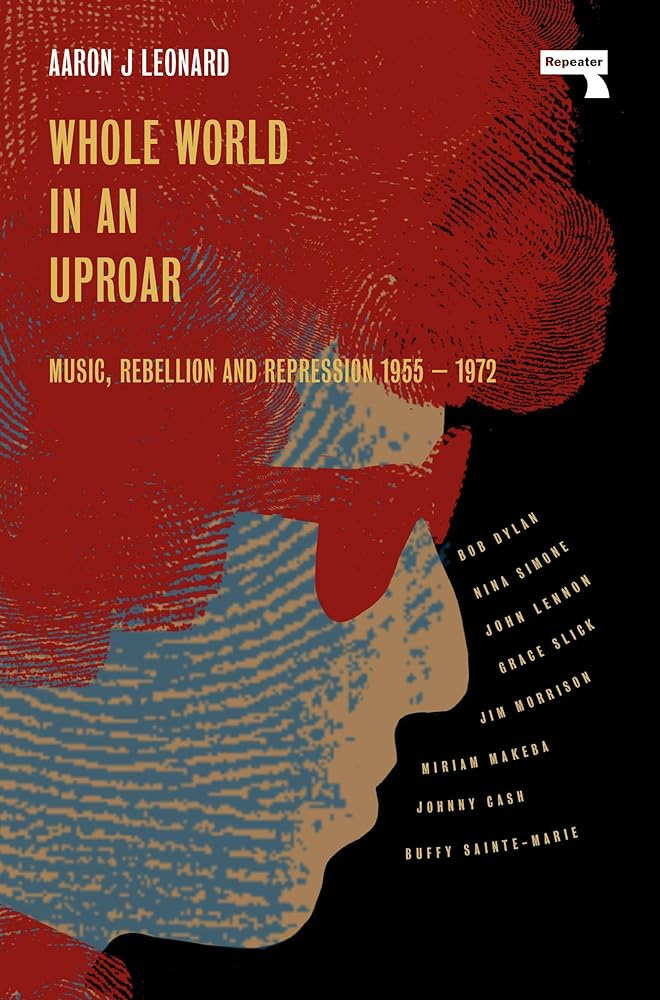 Whole World in an Uproar: Music, Rebellion and Repression – 1955-1972 cover image